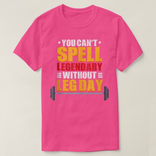 レッグデイジム1525なしで伝説の魔法を綴ることはできない Tシャツ (デザイン正面)