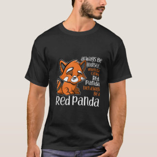 レッサーパンダになれるなら自分らしく生きよう Tシャツ
