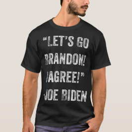 レッツ・ゴー・ブランドン私はトランプ・バイデン氏おもしろいに同意 Tシャツ