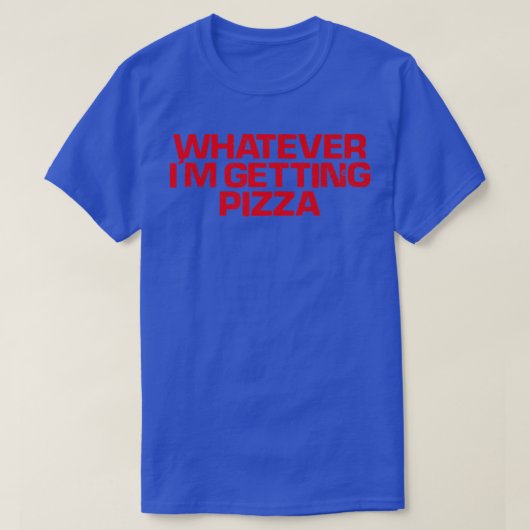 レッドことわざおもしろいWhat Im Getting Pizza Tシャツ (デザイン正面)