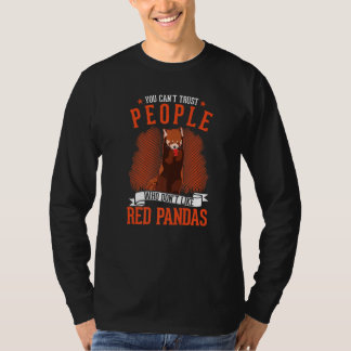 レッドパンダが好きじゃない人って信用できないよね   Tシャツ