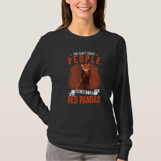 レッドパンダが好きじゃない人って信用できないわね   Tシャツ