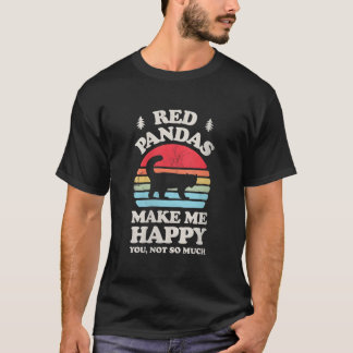 レッドパンダは私を幸せにする あなたはそうでもない Tシャツ