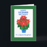 レッドポインセチア12月誕生日for Daughter カード<br><div class="desc">12月に誕生日を持っている娘のためのカラフル誕生日カード、明るい赤のポインセチア、12月の誕生月の花。デザインはJudy Adamsonの手絵を描の紙コラージュから来て、あなたが望む内部メッセージを変更すもしることができる。</div>