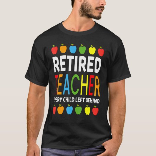 レティ退職したーの後ろ離れにすべてのおもしろい先生 Tシャツ (正面)