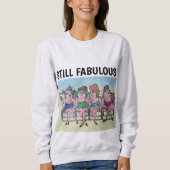 レディース誕生日Tシャツはまだ素晴らしい スウェットシャツ (正面)