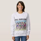 レディース誕生日Tシャツはまだ素晴らしい スウェットシャツ (正面フル)