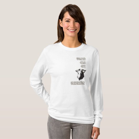 レディース長袖ヤギは私のオブセッションのシャツ Tシャツ (正面フル)