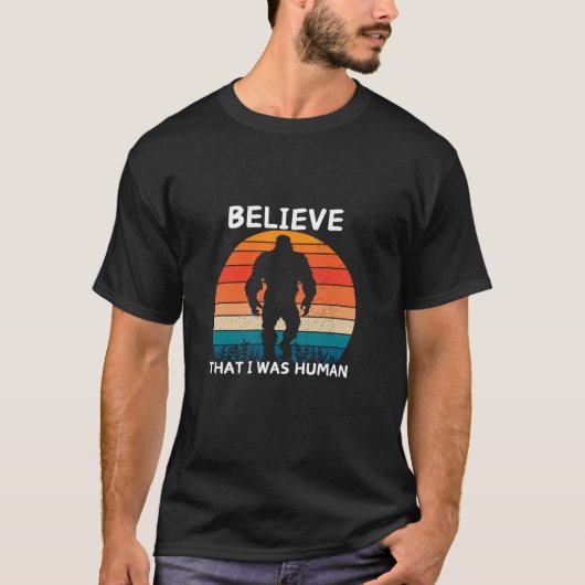 レトロおもしろいの信じ大足私は人間だった Tシャツ (正面)