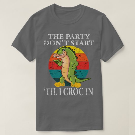 レトロおもしろいパーティーが'Til I Croc In V Tシャツ (デザイン正面)