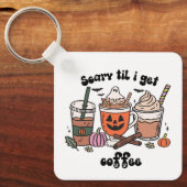 レトロおもしろい怖い'Til I Get Coffee Halloween キーホルダー (正面)