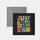 レトロおもしろいJust Let Me Stim Bro Autism Awareness マグネット (正面/裏面)