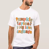 レトロなパンプキンスパイスは私の恋愛言語 - 秋 Tシャツ (正面)