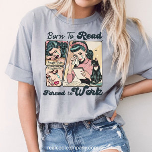 レトロな女性コミックTシャツ「読むために生まれ、働くことを強いられる」 トライブレンドTシャツ