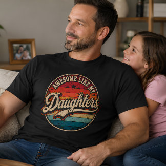 レトロな父は娘たちみたいに最高 Tシャツ