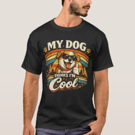 レトロな雰囲気の犬アート「私の犬は私をカッコいいと思っている」 Tシャツ