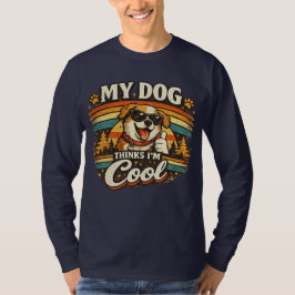 レトロな雰囲気の犬アート「私の犬は私をカッコイイと思っている」 Tシャツ