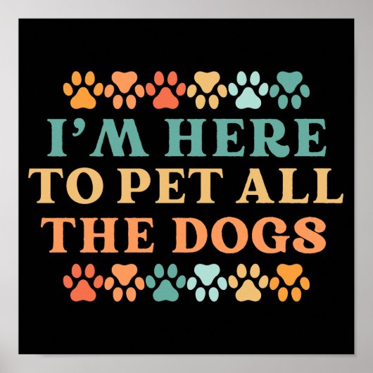 レトロのヴィンテージ私は犬すべてをペットのためにここにいる ポスター (正面)