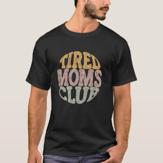 レトログルーヴィー疲れたママのクラブティーマザーの日ママ Tシャツ