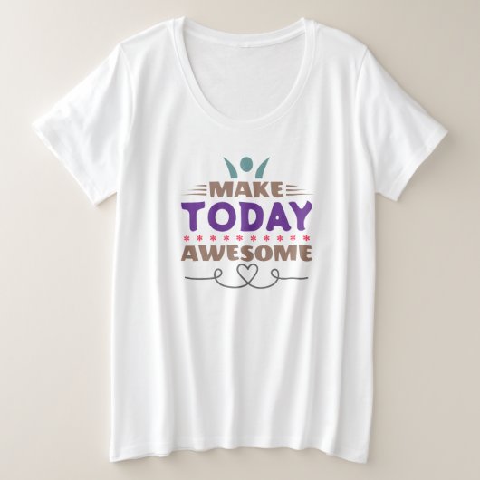 レトロタイポグラフィで今日を素晴らしい日に プラスサイズTシャツ (デザイン正面)