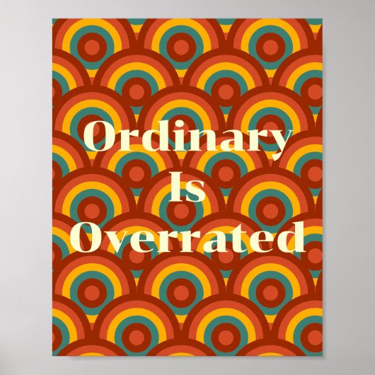 レトロデザイン Ordinary Is Overrated ポスター (正面)