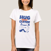 レトロブルーのタイポグラフィでコーヒーをハグ Tシャツ (正面)