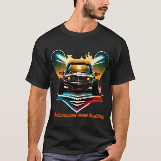 レトロマッスルカー - 馬力が何かを意味していた時代 Tシャツ (正面)