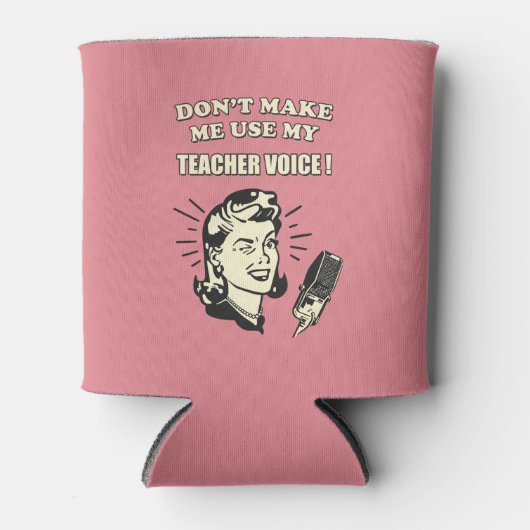 レトロユーモア – 私に私の先生声を使わせない 缶クーラー (正面)