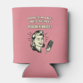 レトロユーモア – 私に私の先生声を使わせない 缶クーラー (裏面)