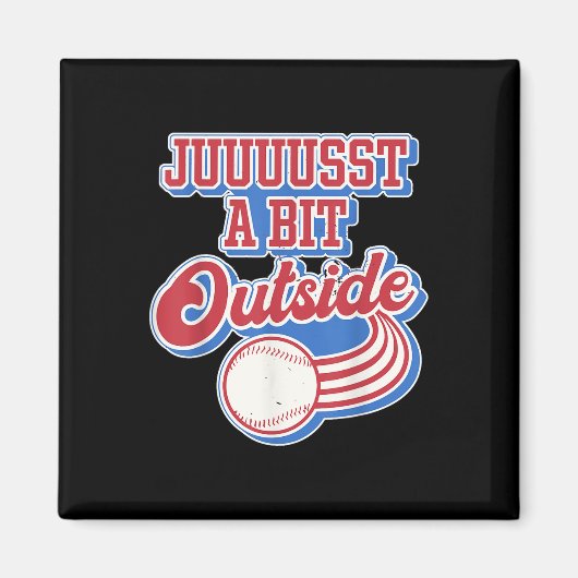 レトロ引用文Just A Bit Outside おもしろい Sport Basebal マグネット (正面)