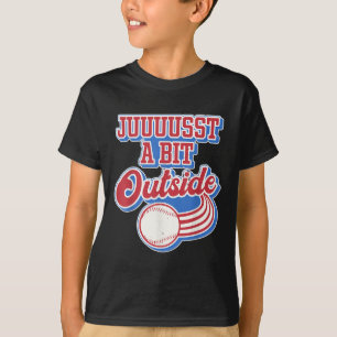 レトロ引用文Just A Bit Outside おもしろい Sport Basebal Tシャツ