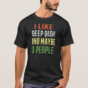 レトロ深い皿は私は深い皿と多分3人が好き Tシャツ