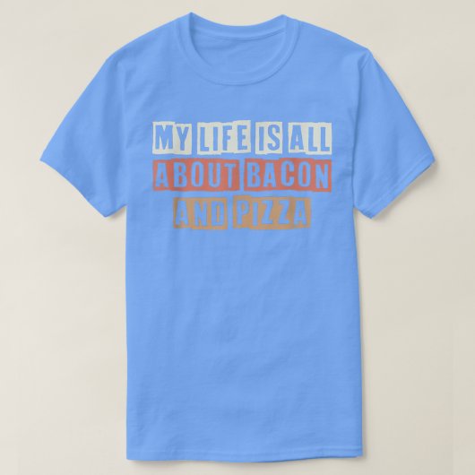 レトロ私の人生はベーコンとピザばかりだ Tシャツ (デザイン正面)