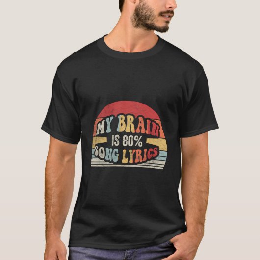 レトロ私の脳は80曲歌詞の音楽おもしろい愛好家 Tシャツ (正面)