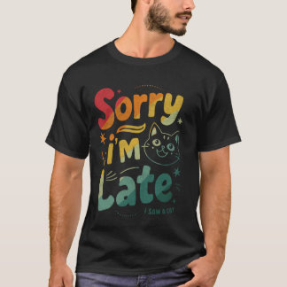 レトロ風 猫好き 遅れてすみません 猫を見てしまいました Tシャツ