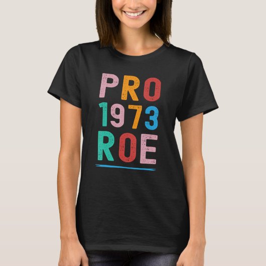 レトロ1973 Pro Roe Pro Choice Feminist Women's Rig Tシャツ (正面)