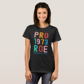 レトロ1973 Pro Roe Pro Choice Feminist Women's Rig Tシャツ (正面フル)