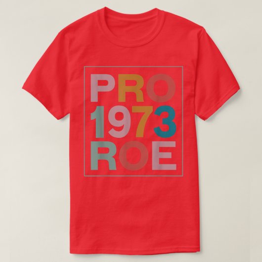 レトロ1973 Pro Roe Pro Choice Feminist Womens Righ Tシャツ (デザイン正面)