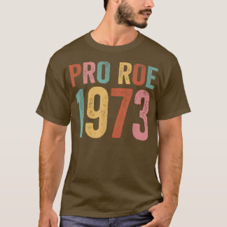 レトロ1973 Pro Roe Pro Choice Feminist Womens Righ Tシャツ