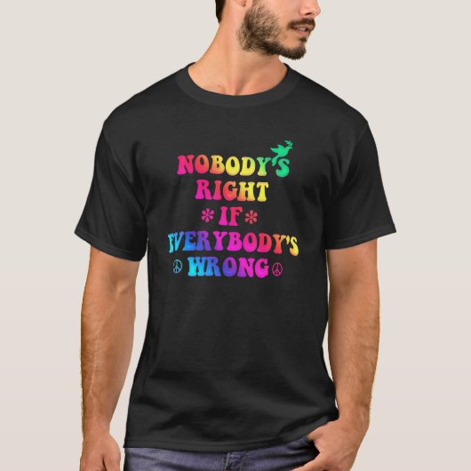 レトロ60's 70's Nobody's Right Everybody's Wrong C Tシャツ (正面)