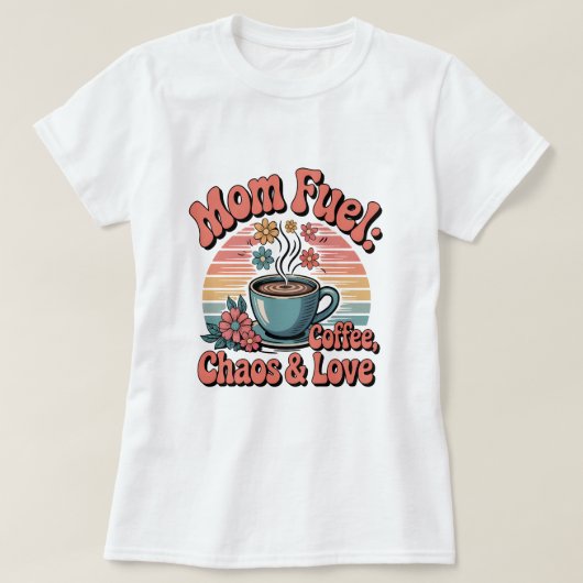 レトロ70sママ燃料：コーヒー、カオス&ラブ tシャツ (デザイン正面)