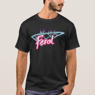 レトロ80年代のワイルドな野生の化け猫 Let's Get Feral おもしろTシャツ 女の子 Tシャツ