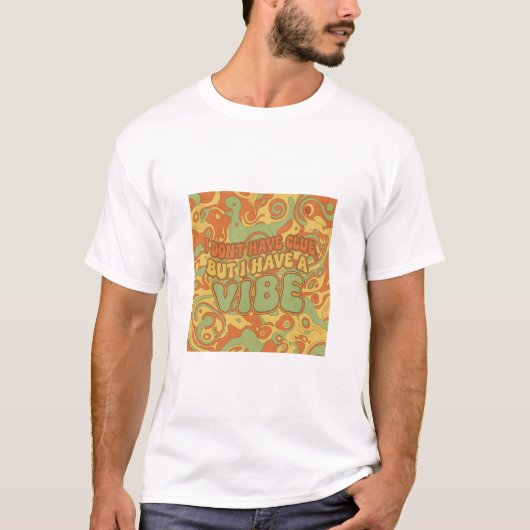 レトロ グルーヴィー I Have A Vibe 面白い70年代の引用 Tシャツ (正面)