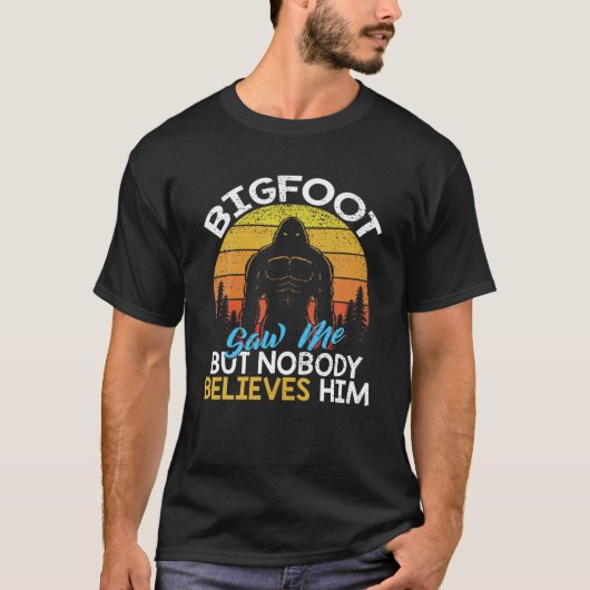 レトロ・ビッグフートが私を見たが誰も信じ彼サスク Tシャツ (正面)