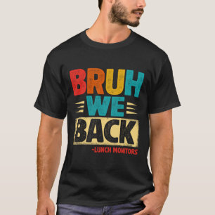 レトロBruh We Back 給食モニター おもしろいBack To Sc Tシャツ