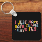 レトロGroovy Iちょうど両方のチームがおもしろいを持つことを願う キーホルダー (正面)