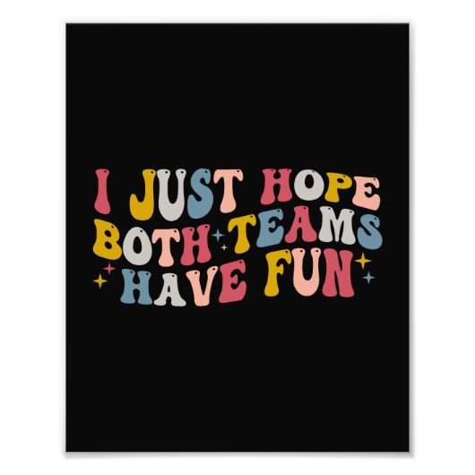 レトロGroovy Iちょうど両方のチームがおもしろいを持つことを願う フォトプリント (正面)