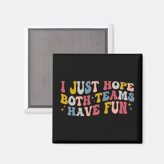 レトロGroovy Iちょうど両方のチームがおもしろいを持つことを願う マグネット (正面/裏面)