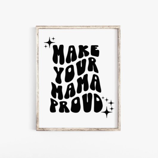 レトロGroovy Make Your Mama 誇りを持った Wall Art ポスター