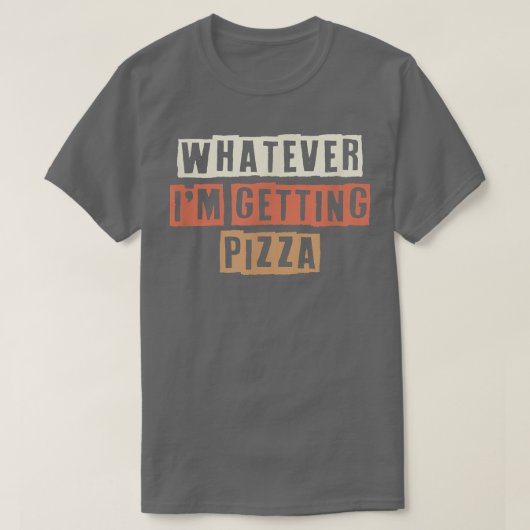レトロWhat Im Getting Pizza おもしろい Joke Tシャツ (デザイン正面)